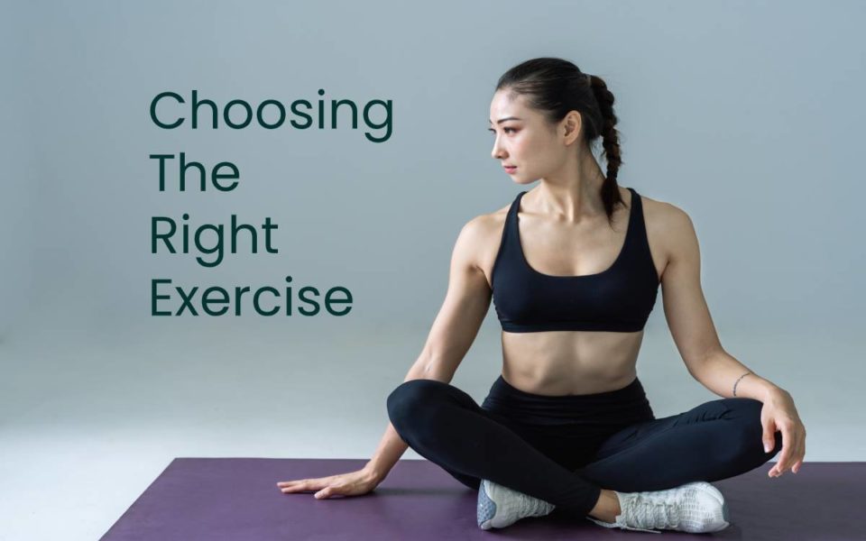 Choosing the right exercise