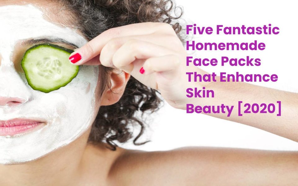 Five Fantastic Homemade Face Packs That Enhance Skin