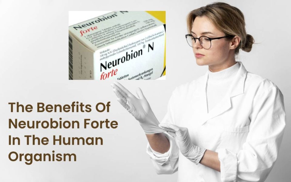 The Benefits Of Neurobion Forte In The Human Organism