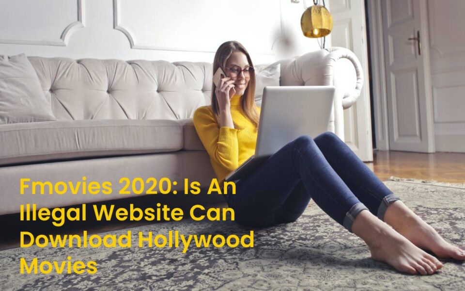 Fmovies 2020 Is An Illegal Website Can Download Hollywood Movies