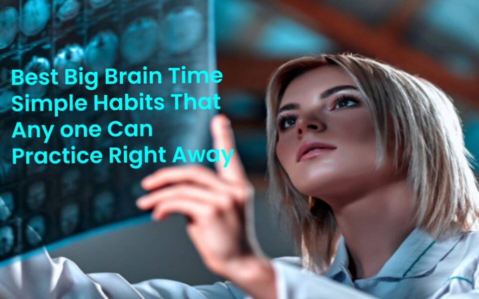 12 Best Big Brain Time