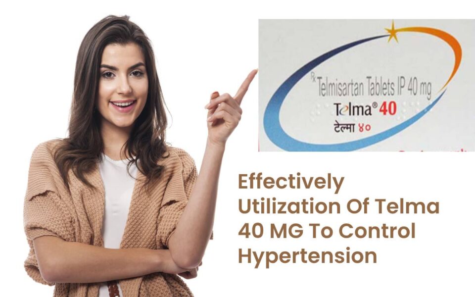 Effectively Utilization Of Telma 40 To Control Hypertension