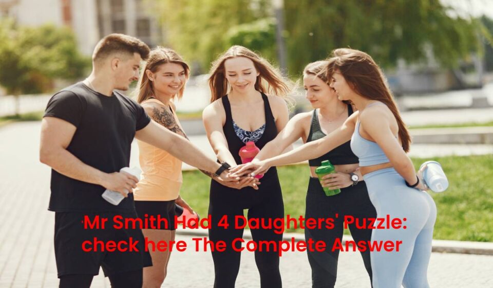 Mr Smith Had 4 Daughters