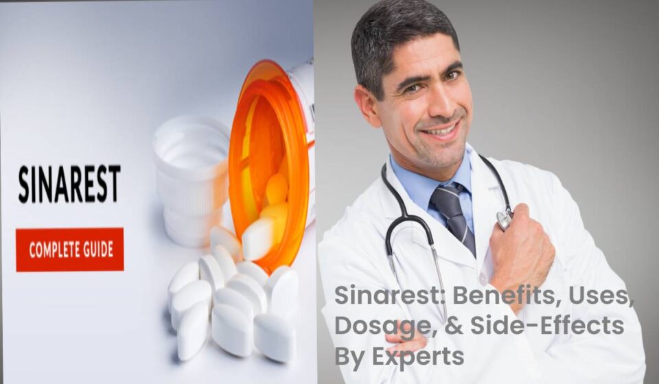 Sinarest Benefits, Uses, Dosage, & Side-Effects By Experts