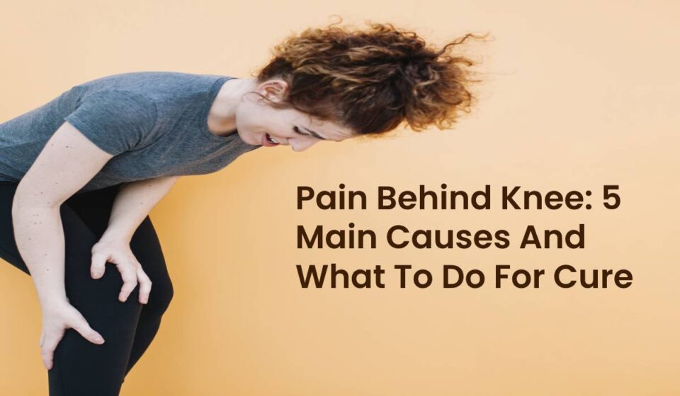 Pain Behind Knee cure